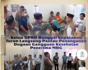 DPRD Bangkep Cepat Tanggapi Dugaan Gangguan Kesehatan Pasca Program MBG